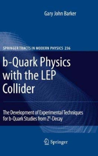 ﻿b-فیزیک کوارک با LEP Collider: توسعه تکنیک های تجربی برای مطالعات b-کوارک از Z^0-Decay