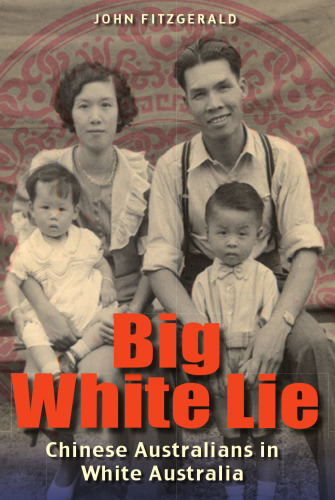 ﻿دروغ بزرگ سفید: استرالیایی های چینی در استرالیای سفید