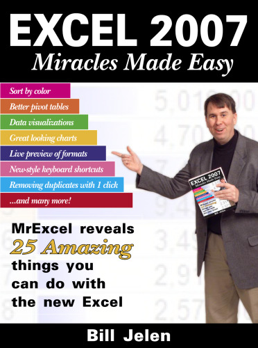 ﻿Excel 2007 Miracles Made Easy: Mr. Excel 25 چیز شگفت انگیزی را که می توانید با اکسل جدید انجام دهید را آشکار می کند.