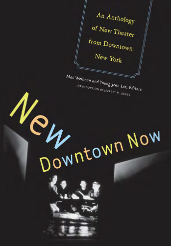 ﻿New Downtown Now: Anthology Of New Theatre from Downtown New York