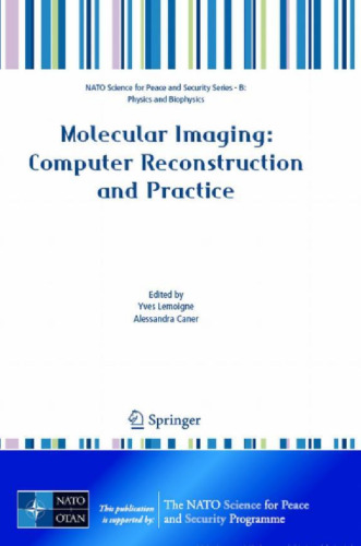 ﻿تصویربرداری مولکولی: بازسازی و تمرین کامپیوتر (علم ناتو برای صلح و امنیت سری B: فیزیک و بیوفیزیک)