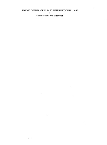 ﻿دائرclالمعارف حقوق بین الملل عمومی: حل و فصل اختلافات جلد. 1