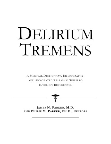 ﻿Delirium Tremens: یک فرهنگ لغت پزشکی، کتابشناسی، و راهنمای تحقیق مشروح برای مراجع اینترنتی