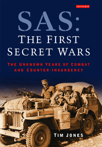 ﻿SAS: The First Secret Wars: The Unknown Years of Combat and Counter-Surgency