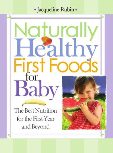 ﻿اولین غذاهای طبیعی سالم برای کودک: بهترین تغذیه برای سال اول و بعد از آن