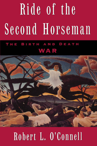 ﻿Ride of the Second Horseman: The Birth and Death of War