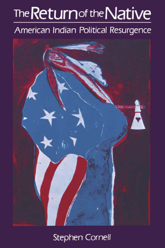 ﻿بازگشت بومی: تجدید حیات سیاسی سرخپوستان آمریکایی