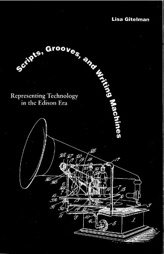 ﻿اسکریپت‌ها، شیارها و ماشین‌های نوشتن: بازنمایی فناوری در عصر ادیسون
