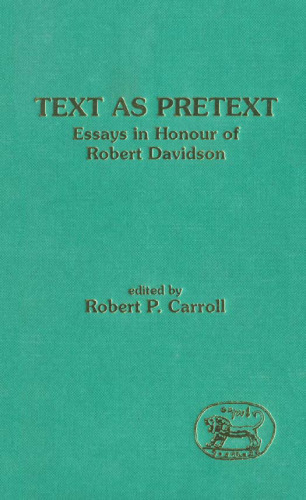 ﻿متن به عنوان بهانه: مقالات به افتخار رابرت دیویدسون (سری مکمل JSOT)