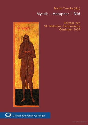 ﻿Mystik - Metapher - Bild: Beiträge des VII. Makarios-Symposiums، گوتینگن 2007