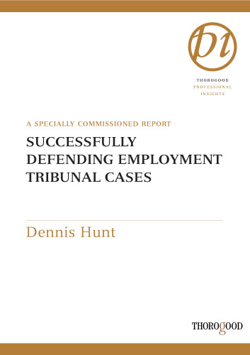 ﻿دفاع موفقیت آمیز از پرونده های دادگاه استخدامی (Thorogood Professional Insights)