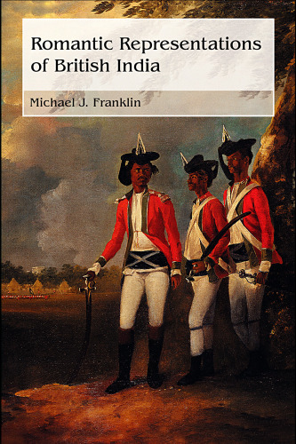 ﻿نمایش رمانتیک هند بریتانیا (مطالعات روتلج در رمانتیسم)