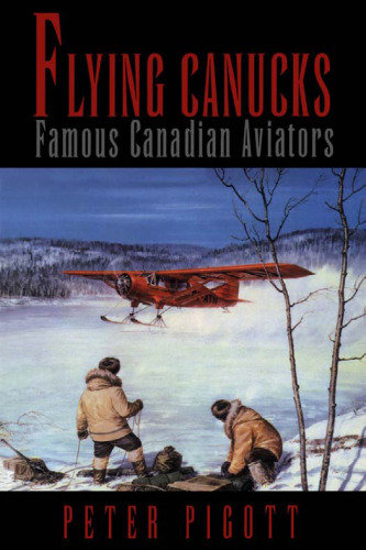 ﻿Flying Canucks: هوانوردان مشهور کانادایی