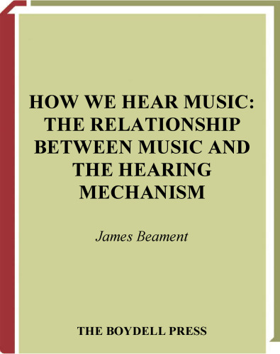 ﻿چگونه موسیقی را می شنویم: رابطه بین موسیقی و مکانیسم شنوایی