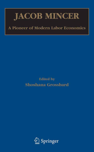 ﻿جیکوب مینسر: پیشگام اقتصاد کار مدرن