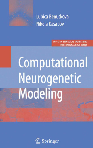 ﻿مدلسازی نوروژنتیک محاسباتی (موضوعات مهندسی زیست پزشکی. سری کتابهای بین المللی)