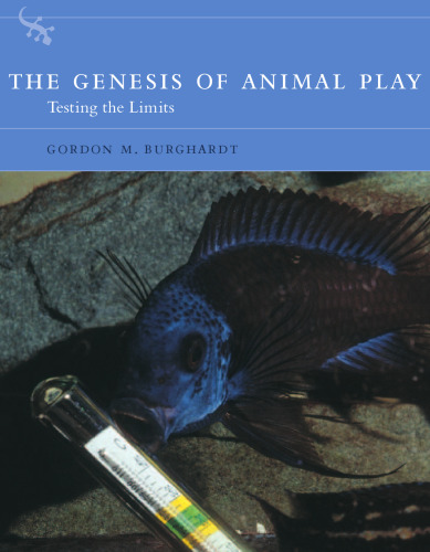 ﻿The Genesis of Animal Play: Testing the Limits (کتاب های برادفورد)
