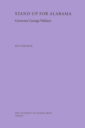 ﻿برای آلاباما ایستادگی کنید: فرماندار جورج سی والاس (جنوب مدرن)