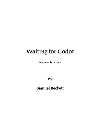 ﻿Waiting for Godot: A Tragicomedy in Two Acts