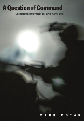 ﻿یک سوال فرماندهی: ضد شورش از جنگ داخلی تا عراق (کتابخانه تاریخ نظامی ییل)