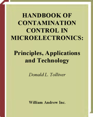 ﻿کتابچه راهنمای کنترل آلودگی در میکروالکترونیک: اصول، کاربردها و فناوری (مجموعه علم مواد و فناوری فرآیند)