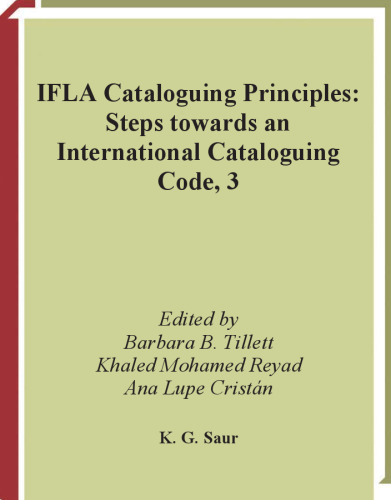 ﻿اصول فهرست نویسی ایفلا: گام هایی به سوی کد فهرست نویسی بین المللی، 3 (سری ایفلا در کنترل کتابشناختی 29)