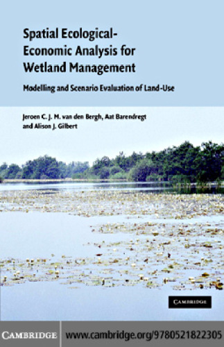 ﻿تحلیل اکولوژیکی-اقتصادی فضایی برای مدیریت تالاب: مدلسازی و سناریو ارزیابی کاربری اراضی