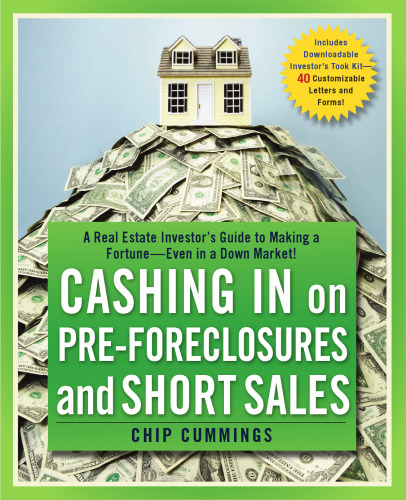 ﻿وجه نقد از پیش از سلب حق سلب مالکیت و فروش کوتاه مدت: راهنمای سرمایه گذاران املاک و مستغلات برای به دست آوردن ثروت حتی در بازار نزولی