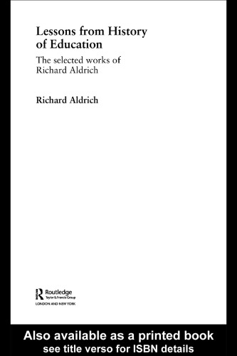 ﻿درس‌هایی از تاریخ آموزش: مجموعه‌ای از آثار ریچارد آلدریچ (مجموعه آموزش‌گران کتابخانه جهانی)
