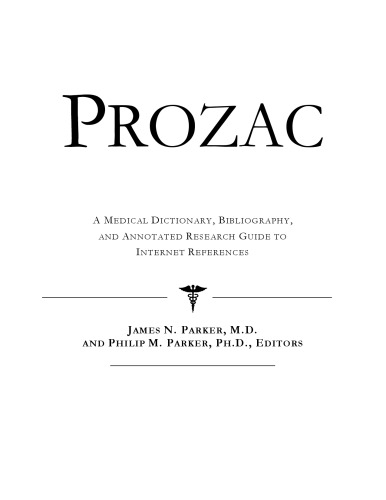 ﻿Prozac - یک فرهنگ لغت پزشکی، کتابشناسی، و راهنمای تحقیق مشروح برای مراجع اینترنتی