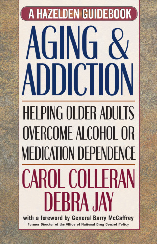 ﻿پیری و اعتیاد: کمک به افراد مسن برای غلبه بر وابستگی به الکل یا دارو (کتاب های راهنمای هازلدن)