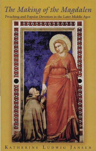 ﻿ساخت مجدلیه: موعظه و عبادت مردمی در قرون وسطی متأخر.