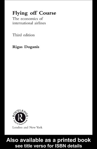 ﻿Flying Off Course: The Economics of International Airlines Edition 3nd