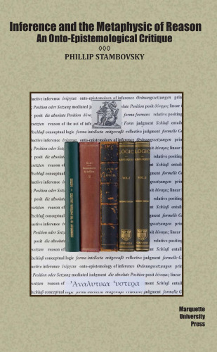 ﻿استنباط و متافیزیک عقل: نقدی فراشناختی (مطالعات مارکت در فلسفه)