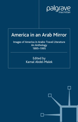 ﻿آمریکا در آینه عرب: تصاویر آمریکا در ادبیات سفر عربی: گلچین