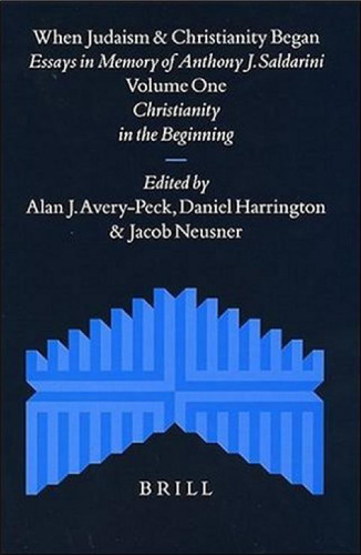 ﻿وقتی یهودیت و مسیحیت آغاز شد: مقالاتی به یاد آنتونی جی سالدارینی (ضمیمه‌های مجله برای مطالعه یهودیت)