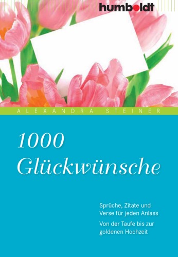 ﻿1000 تبریک: گفته ها، نقل قول ها و آیات برای هر مناسبت. از غسل تعمید تا سالگرد ازدواج طلایی، ویرایش دوم