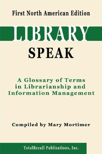 ﻿LibrarySpeak: واژه نامه اصطلاحات در کتابداری و مدیریت اطلاعات، اولین نسخه آمریکای شمالی