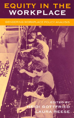 ﻿برابری در محل کار: تجزیه و تحلیل سیاست های محل کار جنسیتی (مطالعات در سیاست عمومی)