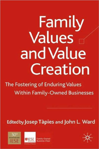﻿ارزش‌های خانوادگی و ارزش‌آفرینی: پرورش ارزش‌های پایدار در کسب‌وکارهای خانوادگی