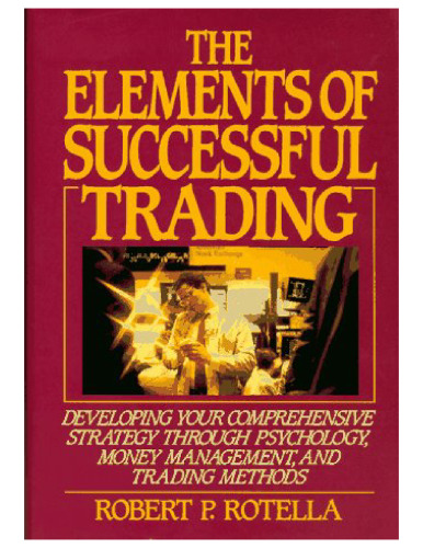 ﻿عناصر تجارت موفق: تدوین استراتژی جامع خود از طریق روانشناسی ، مدیریت پول و روشهای معاملاتی