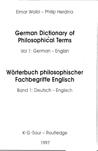 ﻿فرهنگ لغت اصطلاحات فلسفی آلمانی Worterbuch Philosophischer Fachbegriffe Englisch Germ-Eng V1 (فرهنگ‌های تخصصی دوزبانه روتلج، جلد 1)