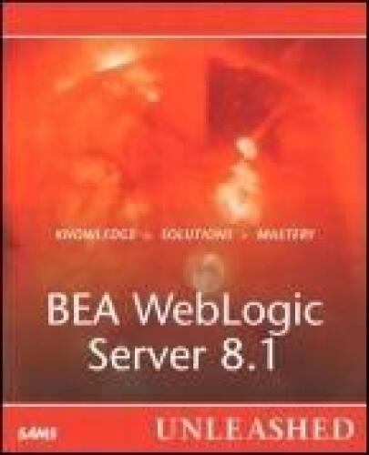 BEA WebLogic Server 8.1 Unleashed
