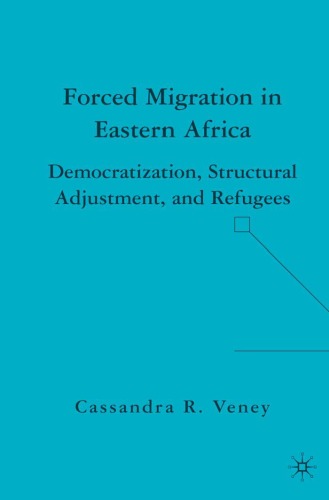 ﻿مهاجرت اجباری در شرق آفریقا: دموکراتیزه شدن، تعدیل ساختاری و پناهندگان