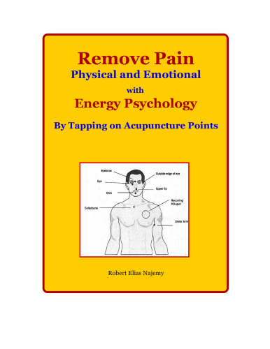 ﻿از بین بردن درد: فیزیکی و عاطفی با روانشناسی انرژی با ضربه زدن بر روی نقاط طب سوزنی