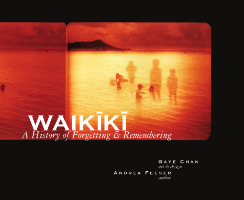 ﻿Waikiki: تاریخچه فراموش و به یاد سپردن