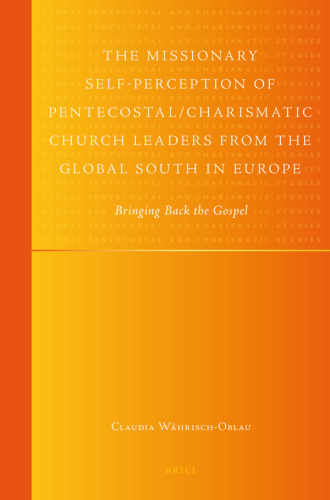 ﻿خود ادراک مبلغان از رهبران کلیسای کاریزماتیک پنطیکاستی از جنوب جهانی در اروپا (مطالعات جهانی پنطیکاستی و کاریزماتیک)