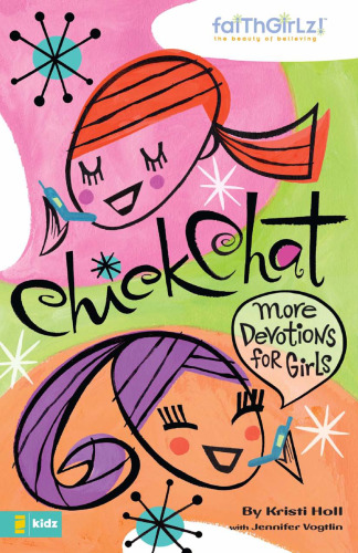 ﻿Chick Chat: Devotions for Girls (Faithgirlz!â„¢)