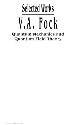 ﻿V.A. فوک - آثار برگزیده: مکانیک کوانتومی و نظریه میدان کوانتومی