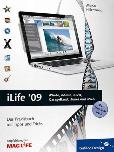 ﻿iLife '09: iPhoto، iMovie، iDVD، GarageBand، iTunes و iWeb. کتاب کاربردی با نکات و ترفندها